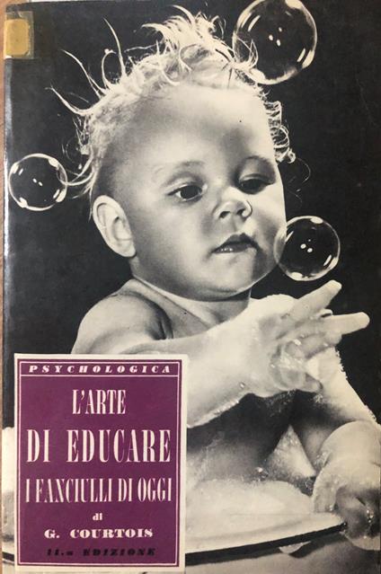 L' arte di educare i fanciulli di oggi - Gaston Courtois - copertina