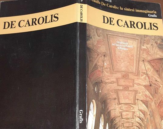 Adolfo De Carolis: la sintesi immaginaria. Gli affreschi del Salone del Podestà di Bologna - Franco Solmi - copertina