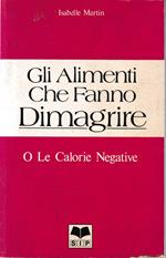 Gli alimenti che fanno dimagrire, o le calorie negative