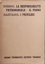 La responsabilità patrimoniale. Il pegno (Rubino). I privilegi (Gaetano)