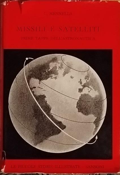 Missili e satelliti. Prime tappe dell'astronautica - Cristofaro Mennella - copertina