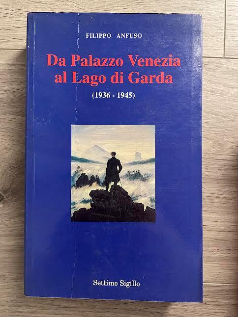 Da Palazzo Venezia al Lago di Garda. 1936-1945 - Filippo Anfuso - copertina