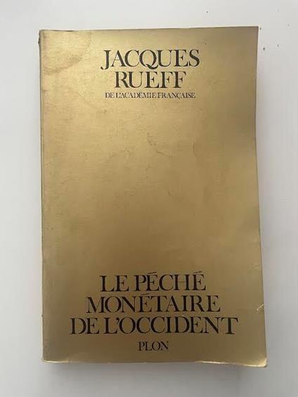 Le péché monétaire de l'Occident - Jacques Rueff - copertina