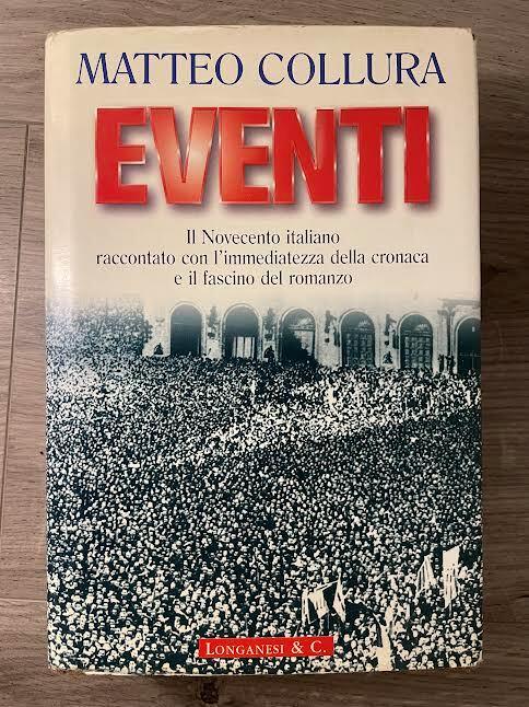 Eventi. Il Novecento italiano raccontato con l'immediatezza della cronaca e il fascino del romanzo - Matteo Collura - copertina
