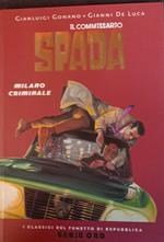 Il commissario Spada. Milano criminale