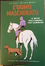L' uomo mascherato. Il mito dell'ombra che cammina