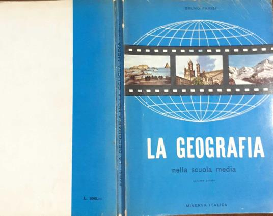 La geografia nella scuola media. Volume 1. Geografia generale - Bruno Parisi - copertina
