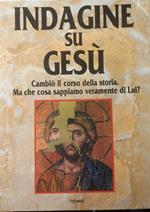 Indagine su Gesù. Cambiò il corso della storia