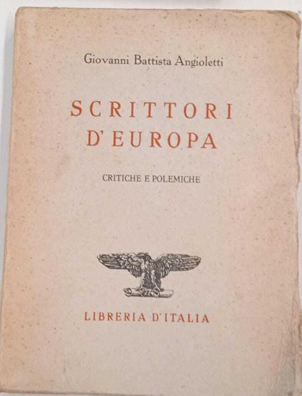 Scrittori d'Europa. Critiche e polemiche - G. Battista Angioletti - copertina