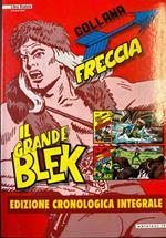 Il Grande Blek. Collana Freccia. Edizione cronologica integrale da n° 130 a 138