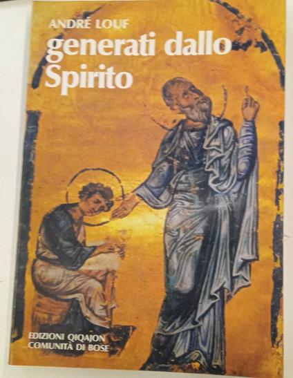 Generati dallo Spirito. L'accompagnamento spirituale oggi - André Louf - copertina