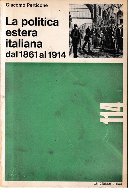 La politica estera italiana dal 1861 al 1914 - Giacomo Perticone - copertina