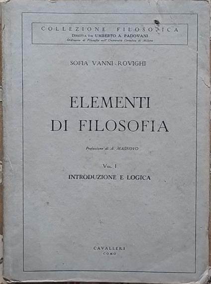 Elementi di filosofia. Vol. I Introduzione e logica - Sofia Vanni Rovighi - copertina