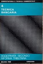 Computisteria e tecnica commerciale. 4. Tecnica bancaria