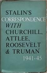 Stalin's correspondence with Churchill, Attlee, Roosevelt & Truman. 1941-1945