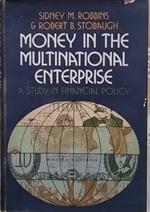 Money in the multinational enterprise. A study in financial policy