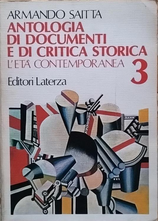 Antologia di documenti e di critica storica. 3. L'età contemporanea - Armando Saitta - copertina