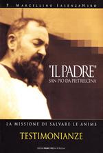 «Il padre» San Pio da Pietralcina. La missione di salvare le anime