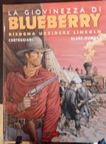 Bisogna uccidere Lincoln. La giovinezza di Blueberry