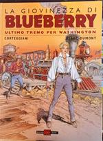 Ultimo treno per Washington. La giovinezza di Blueberry