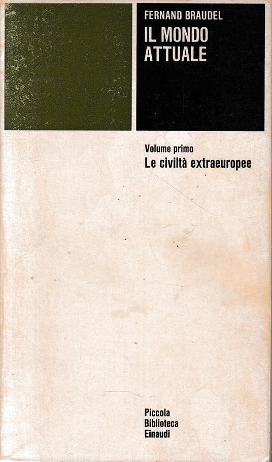 Il mondo attuale, volume primo. Le civiltà extraeuropee - Fernand Braudel - copertina