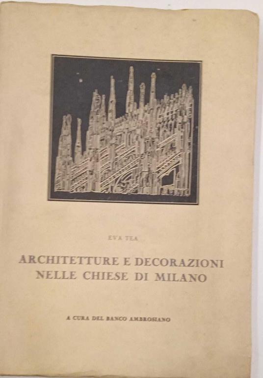 Architetture e decorazioni nelle chiese di Milano - Eva Tea - copertina