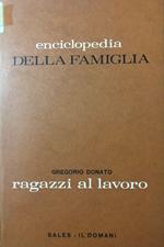 Enciclopedia della Famiglia. Ragazzi al lavoro