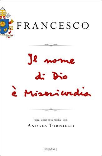 Il nome di Dio è misericordia. Una conversazione con Andrea Tornielli - Francesco (Jorge Mario Bergoglio) - copertina