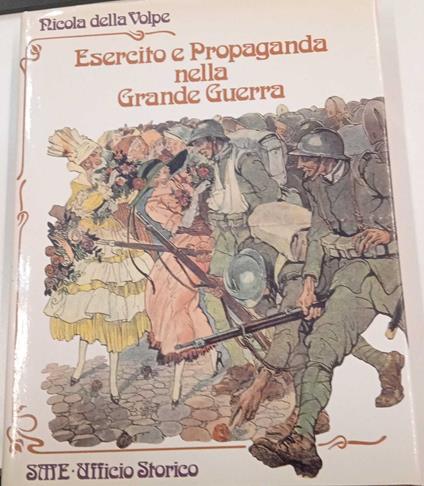 Esercito e propaganda nella Grande Guerra - Nicola Della Volpe - copertina