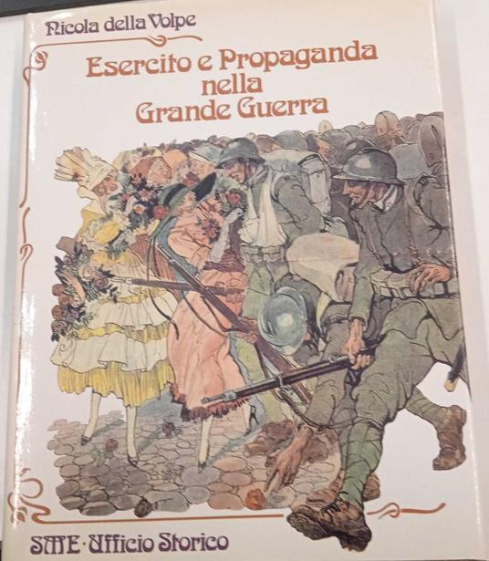Esercito e propaganda nella Grande Guerra - Nicola Della Volpe - copertina