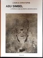 Abu Simbel. L'epopea di una scoperta archeologica