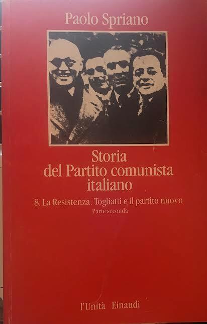 Storia del Partito comunista italiano. 8-La Resistenza. Togliatti e il partito nuovo, parte seconda - Paolo Spriano - copertina