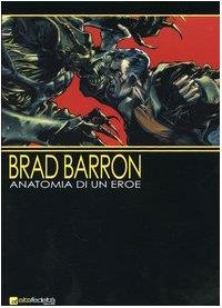 Brad Barron. Anatomia di un eroe - copertina