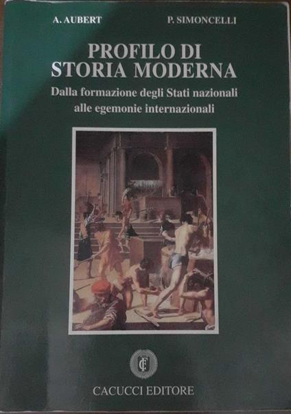 Profilo di storia moderna. Dalla formazione degli Stati nazionali alle egemonie internazionali - copertina