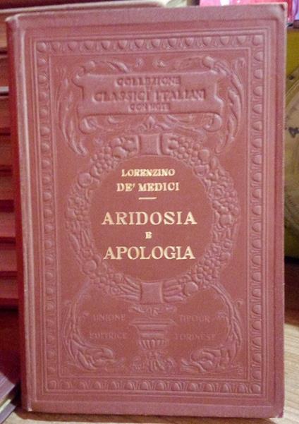 I classici italiani con note. Aridosia e apologia - Lorenzo dè Medici - copertina