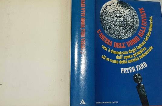 L' ascesa dell'uomo alla civiltà - Peter Farb - copertina