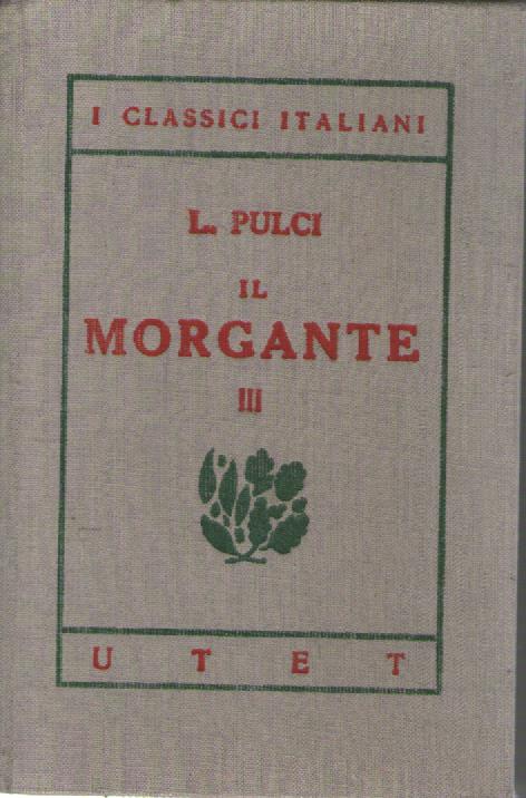 I classici italiani con note. Il Morgante, vol. 3° - Luigi Pulci - copertina