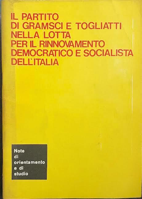 Il partito di Gramsci e Togliatti nella lotta per il rinnovamento democratico e socialista dell'Italia - copertina