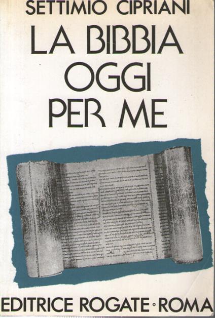 La Bibbia oggi per me - Settimio Cipriani - copertina