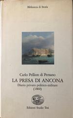 La presa di Ancona. Diario privato politico-militare (1860)