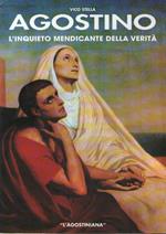 Agostino. L'inquieto mendicante della verità