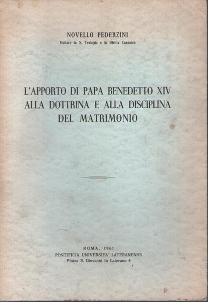 L' apporto di Papa Benedetto XIV alla dottrina e alla disciplina del matrimonio - Novello Pederzini - copertina