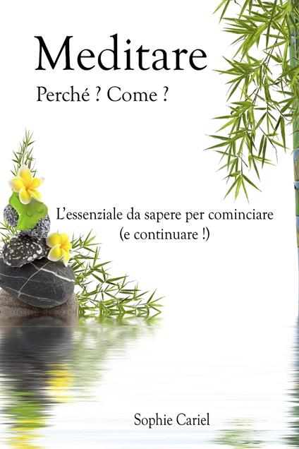 Meditare - Perche? Come? L?essenziale da sapere per cominciare (e continuare!) - copertina