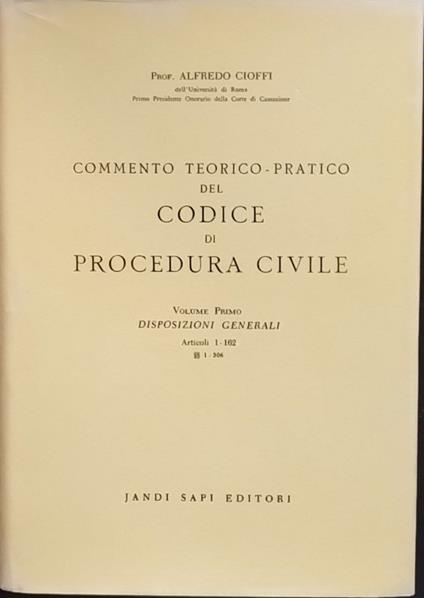 Commento teorico - pratico del codice di procedura civile. Volume primo - Alfredo Cioffi - copertina