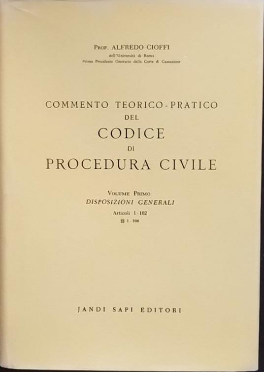 Commento teorico - pratico del codice di procedura civile. Volume primo - Alfredo Cioffi - copertina