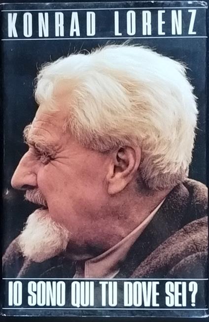 Io sono qui tu dove sei? Etologia dell'oca selvatica - Konrad Lorenz - copertina