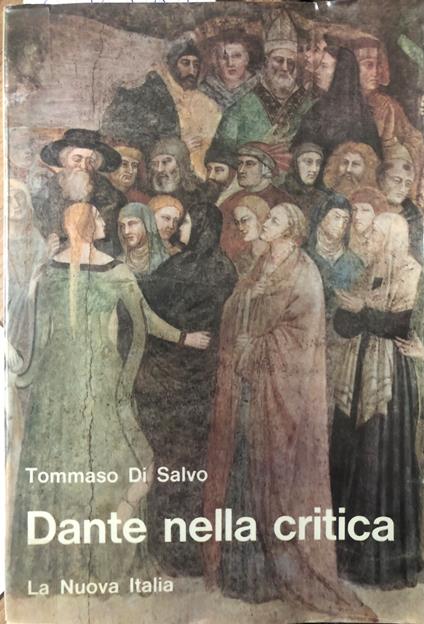 Dante nella critica. Antologia di passi su Dante e il suo tempo - Tommaso Di Salvo - copertina