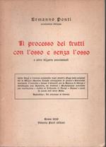 Il processo dei frutti con l'osso e senza osso