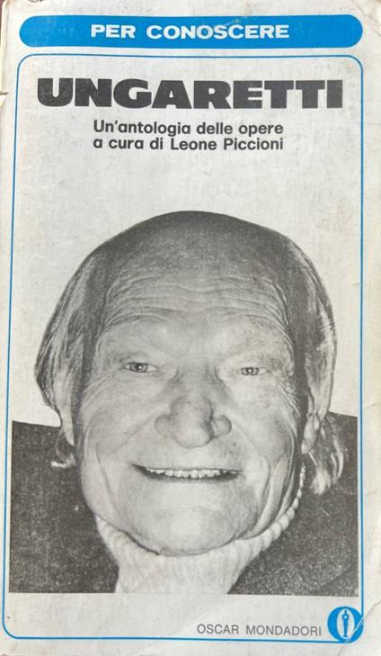 Per conoscere Ungaretti. Un'antologia delle opere a cura di Leone Piccione - Leone Piccioni - copertina