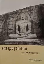 Satipatthana. Il cammino diretto
